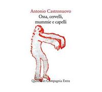 Ossa, cervelli, mummie e capelli