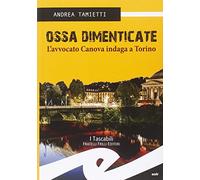 Ossa dimenticate. L'avvocato Canova indaga a Torino