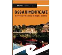Ossa dimenticate. L'avvocato Canova indaga a Torino