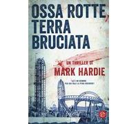 Ossa rotte, terra bruciata