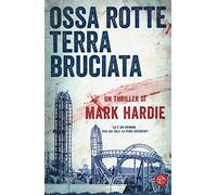 Ossa rotte, terra bruciata