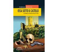 Ossa sotto il castello. Il ritorno di Vincenzo Russo a Noli