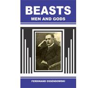 Ossendowski, Ferdinand Beasts, Men And Gods Book NUOVO