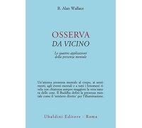 Osserva da vicino. Le quattro applicazioni della presenza mentale