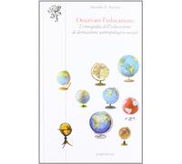 Osservare l'educazione. L'etnografia dell'educazione di derivazione antropologico-sociale