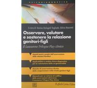 Osservare, valutare e sostenere la relazione genitori-figli. Il Lausanne T...