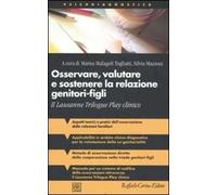 Osservare, valutare e sostenere la relazione genitori-figli. Il Lausanne Trilogue Play clinico