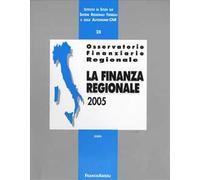 Osservatorio finanziario regionale. Vol. 28: La finanza regionale 2005.