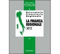 Osservatorio finanziario regionale. Vol. 35: La finanza regionale 2012.