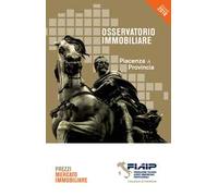 Osservatorio immobiliare 2018. Piacenza & provincia