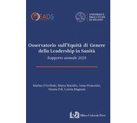 Osservatorio sull’equità di genere della leadership in sanità. Rapporto annuale 2025