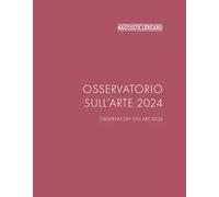 Osservatorio sull'arte 2024. Raccolta Lercaro. Ediz. multilingue