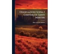 Osservazioni Sopra I Cimiterj De' Santi Martiri