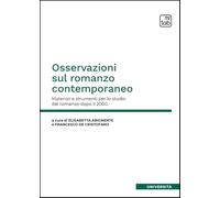 Osservazioni sul romanzo contemporaneo. Materiali e strumenti per lo studio del romanzo dopo il 2000