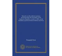 Osservazioni sulla sentenza arbitrale pronunciata dal Presidente della Repubblica Argentina il 9 luglio 1909, sulla questione di confine tra Bolivia e Perù: Facsimile