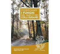 Osserviamo i funghi nel parco dei colli Euganei