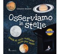 Osserviamo le stelle. Guida al cielo notturno mese per mese - 202