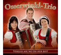 Osserwinkl-Trio - Vergiss Nie Wo du Her Bist