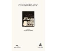 Ossessione bibliofila - Castronuovo Antonio