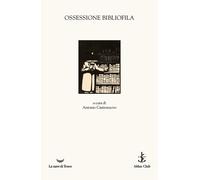 Ossessione bibliofila - Castronuovo Antonio