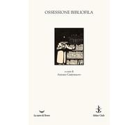 Ossessione bibliofila [Paperback] Castronuovo, Antonio