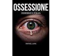 Ossessione: Desiderio e follia