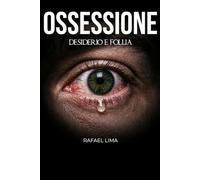 Ossessione: Desiderio e follia