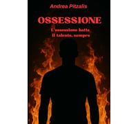 Ossessione: L’ossessione batte il talento, sempre