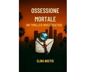Ossessione Mortale: "La mente più pericolosa è quella che sa dove colpire."