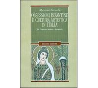 Ossessioni bizantine e cultura artistica in Italia. Tra D'Annunzio, fascis...