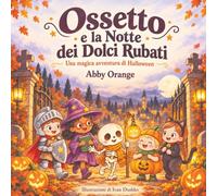 Ossetto e la Notte dei Dolci Rubati: Una magica avventura di Halloween