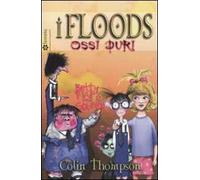 Ossi duri. I Floods. Vol. 4
