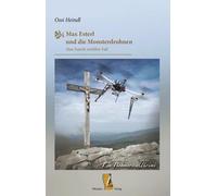 Ossi Heindl Max Esterl und die Monsterdrohnen: Max Esterls zw (Copertina rigida)