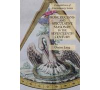 Ossian Lang Rosicrucians and Speculative Masonry in the Seventeenth (Tascabile)