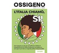 Ossigeno. Nuova ediz.. L' Italia chiamò, sì! (2025) (Vol. 19)