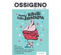 Ossigeno. Nuova ediz.. Siamo i ribelli della montagna (2025) (Vol. 20)