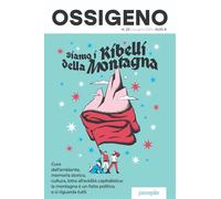 Ossigeno. Nuova ediz.. Siamo i ribelli della montagna (2025) (Vol. 20)