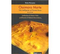 Ossimoro Marte. Vita intelligente sul pianeta rosso. Le prove