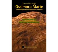 Ossimoro Marte - Vita intelligente sul Pianeta Rosso - Le prove