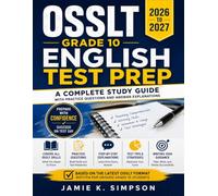 OSSLT Grade10 English TestPrep 2026-2027: A Complete Study Guide with Practice Questions and Answer Explanations