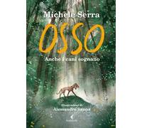 Osso. Anche i cani sognano. Ediz. a colori