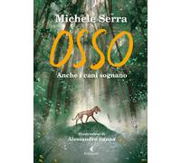 Osso. Anche i cani sognano. Ediz. a colori - Serra Michele