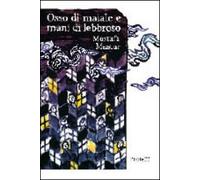 Osso di maiale e mani di lebbroso