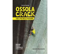 Libri Enrico Serino - Ossola Crack. 100 E Piu Belle Fessure