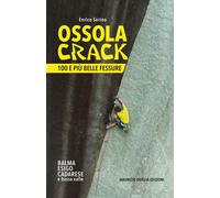 Ossola crack. 100 e più belle fessure - 2022 - Maurizio Oviglia E
