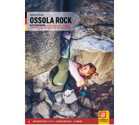 Ossola Rock. Falesie dal Lago Maggiore al Sempione, dal Monte Ros