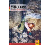 Ossola Rock. Falesie dal Lago Maggiore al Sempione, dal Monte Rosa alle Valli Devero, Formazza e Vigezzo. Ediz. tedesca