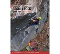 Ossola rock. Falesie e vie. Spit e Trad dal Lago Maggiore al Sempione. Val...