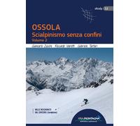 Ossola. Scialpinismo Senza Confini. Volume 2 - [Idea Montagna]