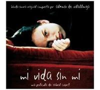 Ost/de Villalonga,Alfonso (Composer) - Mi Vida Sin Mi(My Life Without Me)